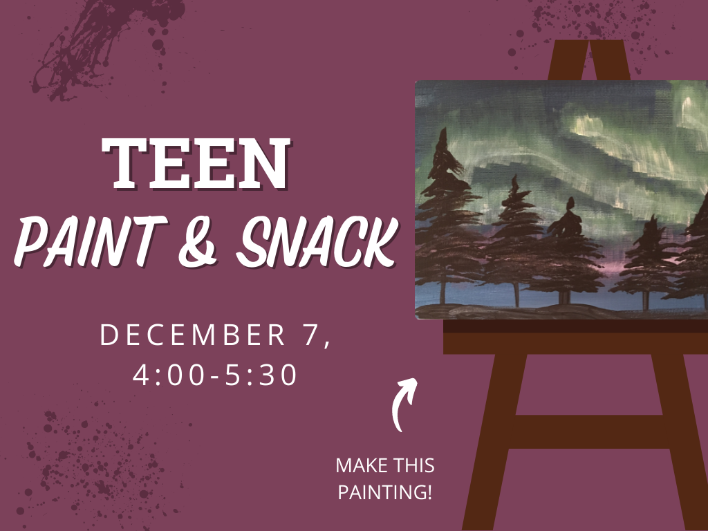Teen Paint & Snack, December 7, 4:00 - 5:30 pm